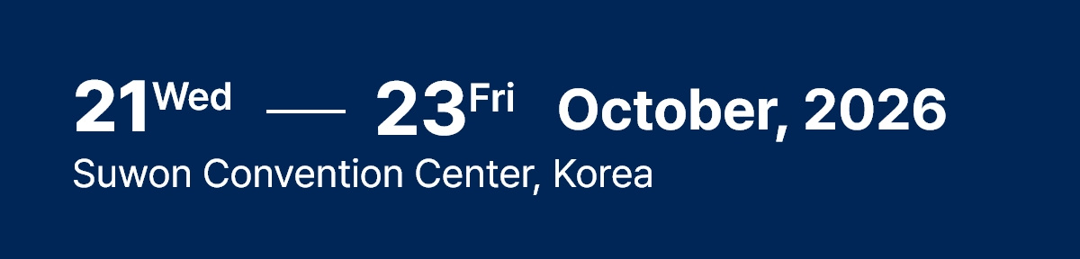 2026.10.21 ~ 23  suwon convention center, korea